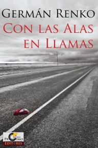 Title: Con las Alas en Llamas, Author: German Renko