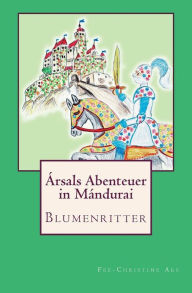Title: Ársals Abenteuer in Mándurai: Blumenritter, Author: Fee-Christine Aks