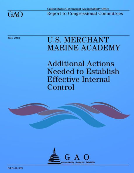 U.S. Merchant Marine Academy: Additional Actions Needed to Establish Effective Internal Control