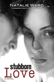 Title: Stubborn Love, Author: Natalie Ward