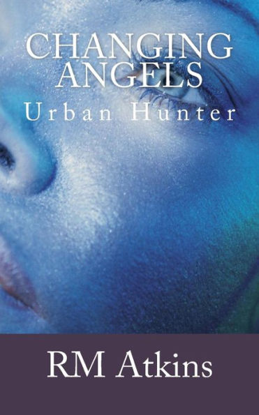 Changing Angels: Urban Hunter