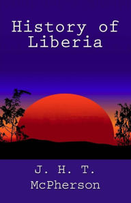 Title: History of Liberia, Author: J H T McPherson