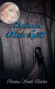 Title: Amirae's Moon Spirit, Author: Christina Smith Belcher