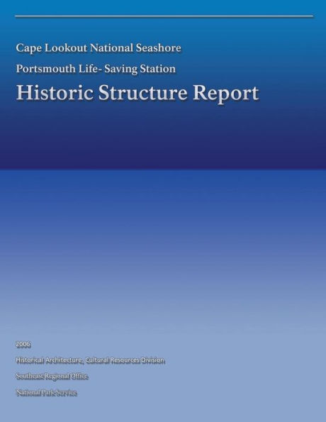 Cape Lookout National Seashore Portsmouth Life-Saving Station Historic Structure Report