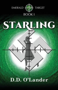 Title: Starling: EMERALD TARGET - Book I, Author: D D O'Lander