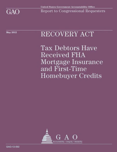 Recovery Act: Tax Debtors Have Received FHA Mortgage Insurance and First-Time Homebuyer Credits