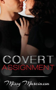Title: Covert Assignment, Author: Missy Marciassa