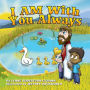 I AM With you Always