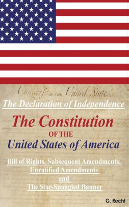 The Declaration Of Independence The Constitution Of The