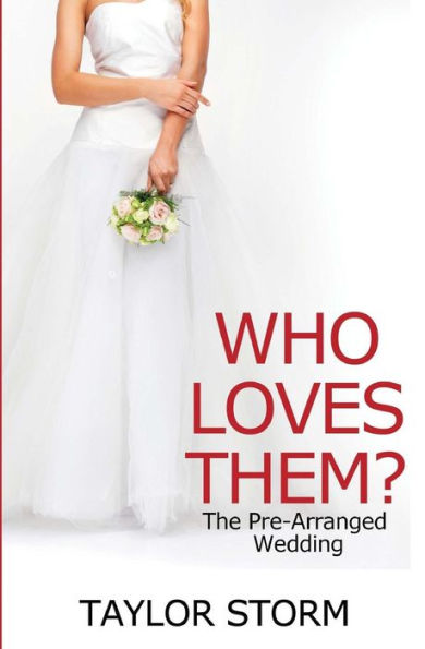 Who Loves Them?: The Pre-Arranged Wedding