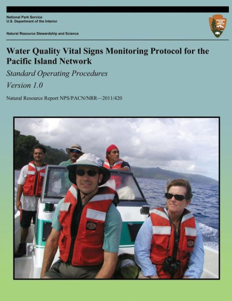 Water Quality Vital Signs Monitoring Protocol for the Pacific Island Network: Standard Operating Procedures- Version 1.0