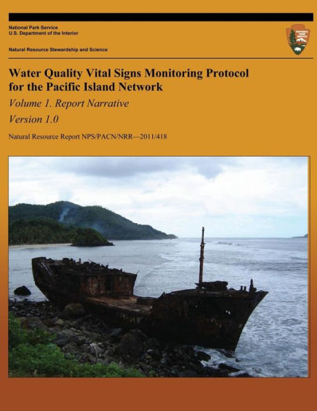 Water Quality Vital Signs Monitoring Protocol for the Pacific Island Network: Volume 1-Version 1.0