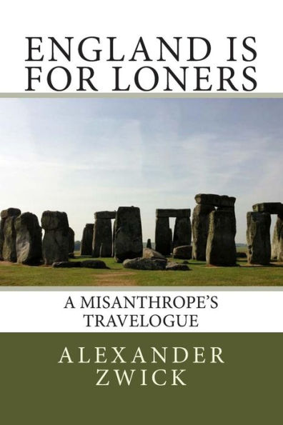 England Is For Loners: A Misanthrope's Travelogue