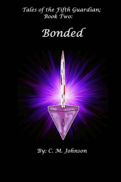 Tales of the Fifth Guardian; Book Two: Bonded