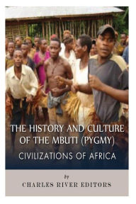 Title: Civilizations of Africa: The History and Culture of the Mbuti (Pygmy), Author: Charles River