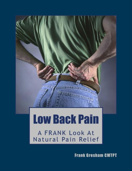 Low Back Pain: Finally, Real Advice 'N' Know-How