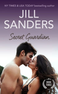 Title: Secret Guardian, Author: Jill Sanders