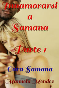 Title: Innamorarsi a Samana - Cara Samana, Author: Manuela Mendez
