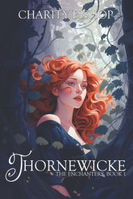 Title: Thornewicke, Author: Charity Bishop