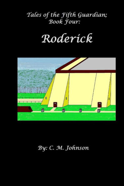 Tales of the FIfth Guardian; Book Four: Roderick