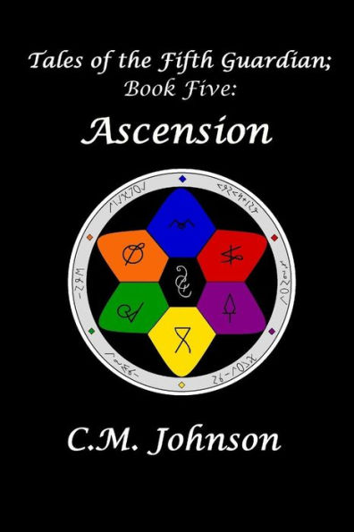 Tales of the Fifth Guardian; Book Five: Ascension