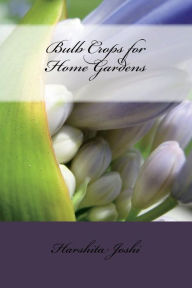 Title: Bulb Crops for Home Gardens, Author: Harshita Joshi