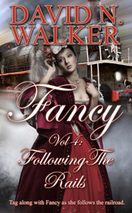 Title: Fancy Vol 4: Following the Rails, Author: David N Walker