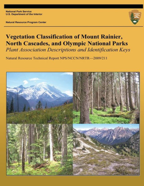 Vegetation Classification of Mount Rainier, North Cascades, and Olympic National Parks: Plant Association Descriptions and Identification Keys