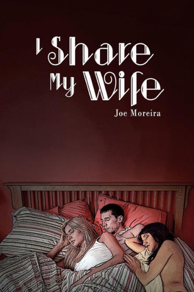 I share my wife: a memoir of Joe Moreira