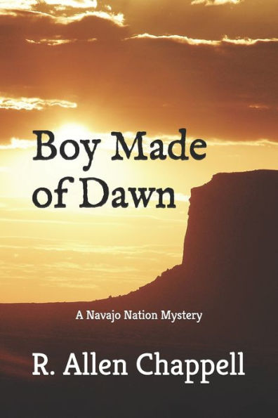 Boy Made of Dawn: Navajo Nation Mystery