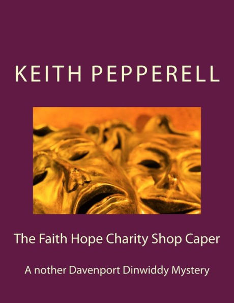 The Faith Hope Charity Shop Caper: A Davenport Dinwiddy Mystery