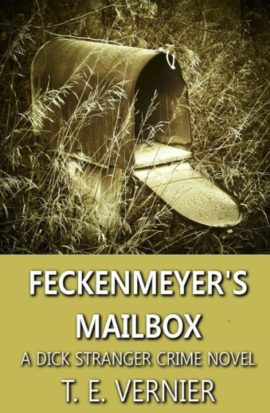 Feckenmeyer's Mailbox: A Dick Stranger Crime Novel