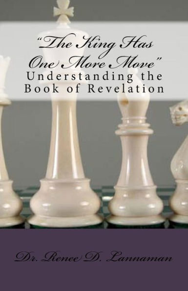 The King Has One More Move: Understanding the Book of Revelation