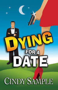 Title: Dying for a Date, Author: Karen Phillips