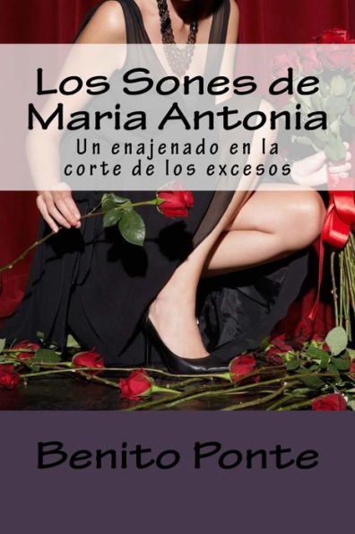 Los Sones de Maria Antonia: Un enajenado en la corte de los excesos