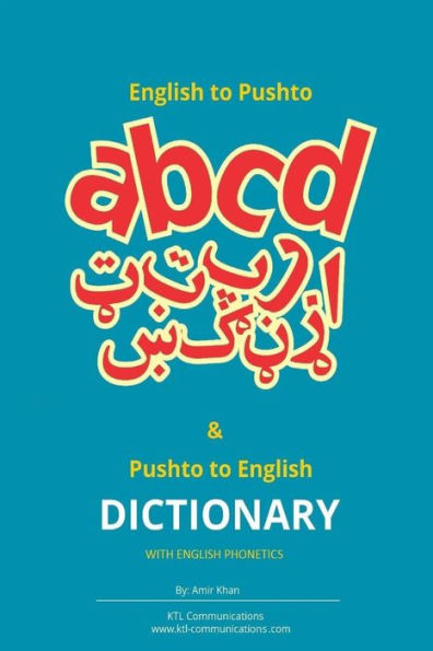 English to Pashto & Pashto to English Dictionary with English Phonetics: A concise dictionary with English Phonetics