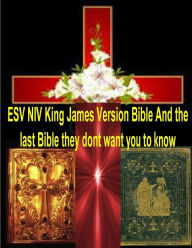 Title: ESV NIV King James Version Bible And the last Bible they dont want you to know, Author: Maurice Bucaille