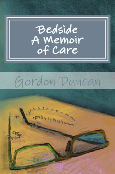 Bedside - A Memoir of Care