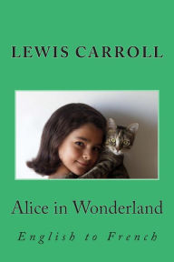 Title: Alice in Wonderland: English to French, Author: Henri Buï