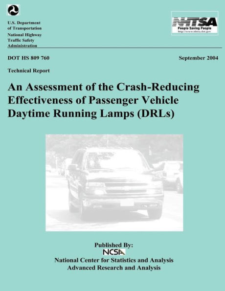 An Assessment of the Crash-Reducing Effectiveness of Passenger Vehicle Daytime Running Lamps: NHTSA Technical Report DOT HS 809 760