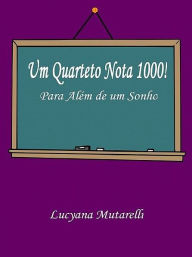 Title: Um Quarteto Nota 1000!, Author: Luciana Mutarelli