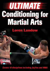 Title: Ultimate Conditioning for Martial Arts, Author: Loren Landow