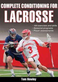 Title: Complete Conditioning for Lacrosse, Author: Thomas Howley