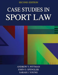 Title: Case Studies in Sport Law / Edition 2, Author: Andrew T. Pittman