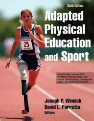 Title: Adapted Physical Education and Sport, 6E, Author: Joseph Winnick