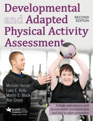 Title: Developmental and Adapted Physical Activity Assessment / Edition 2, Author: Michael Horvat