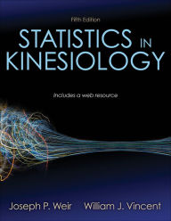 Title: Statistics in Kinesiology / Edition 5, Author: Joseph P. Weir