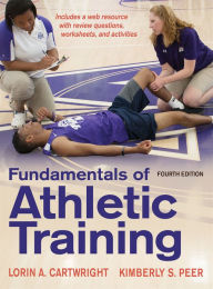 Title: Fundamentals of Athletic Training / Edition 4, Author: Lorin A. Cartwright