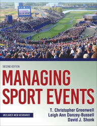 Title: Managing Sport Events / Edition 2, Author: T. Christopher Greenwell