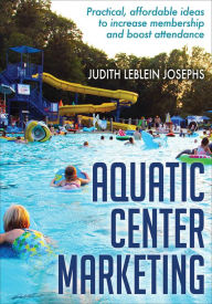 Title: Aquatic Center Marketing, Author: Judith Leblein Josephs